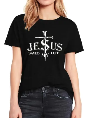 Jesus Saved My Life - Women's Casual Short Sleeve T-Shirt | Faith-Inspired Christian Apparel